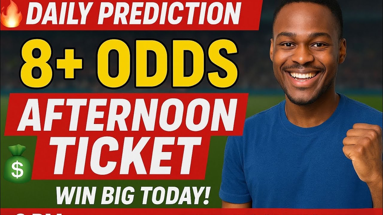 🔥 8+ Odds Daily Prediction | Afternoon Ticket | Win Big Today!