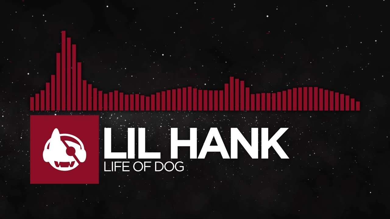 [Trap] - Lil Hank - Life of Dog [EDM's Last Hope II EP]