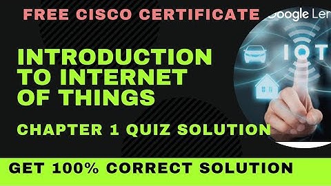 Free IoT Certification Course by Cisco | Introduction to Internet of Things | Learn IoT Online 2020