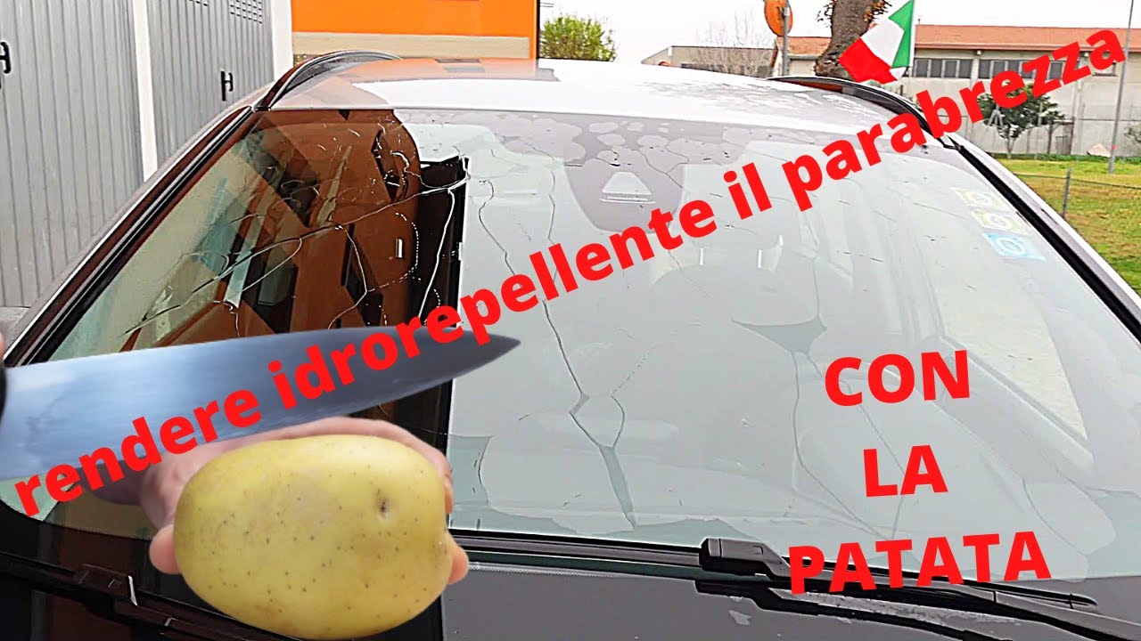 COME RENDERE IDROREPELLENTE IL PARABREZZA(CON LA PATATA) 