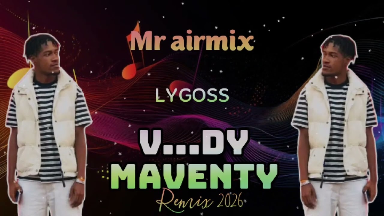 Mr airmix Lygoss V..dy maventy remix 2026