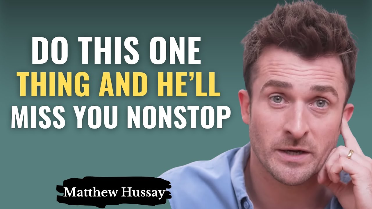 Do This One Thing... and He'll Think About You Nonstop | Matthew Hussey