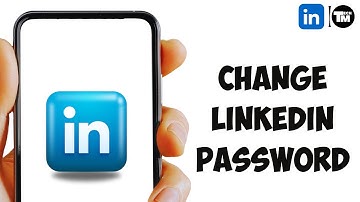 How To Change Your LinkedIn Account Password 2024