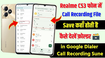 Realme C53 Me Call Recording File Kaha Save Hoti Hai | Realme C53 Call Recording File Kaise Dekhe