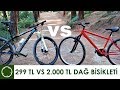 299 TL VS 2.000 TL DAĞ BİSİKLETİ