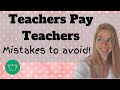 Teachers Pay Teachers - Mistakes to Avoid!