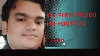 My First FIRST VIDEO On YouTube| #First video