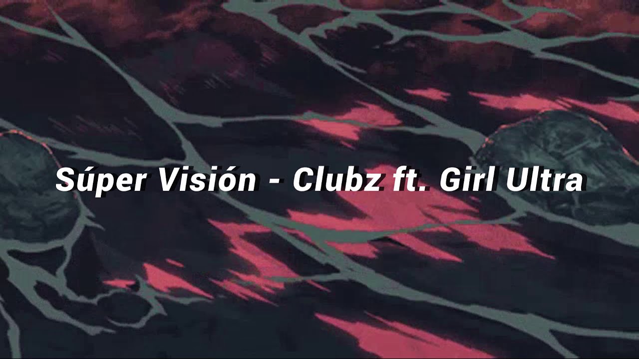 在 YouTube 上觀看「Clubz - Súper Visión ft. Girl Ultra (Letra) // Slowed & Reverb Version」 在 YouTube 上觀看「Clubz - Súper Visión ft. Girl Ultra (Letra) // Slowed & Reverb Version」