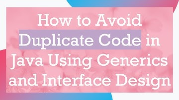 How to Avoid Duplicate Code in Java Using Generics and Interface Design