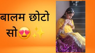 बालम छोटो सो 😍✨️|| balam choto so🌸||Rajasthani Folk dance ❤️