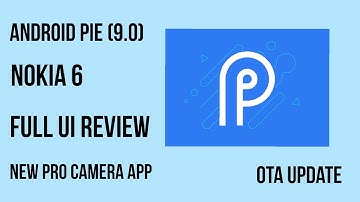 Android Pie (9.0)- Full UI review Nokia 6 Ta-1000!