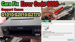 How to Fix Error Code 6000 on Canon G1010/G2010/G2770 Printers