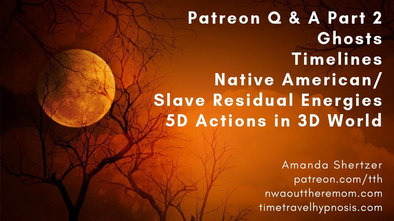 Ghosts, Timelines, Residual Energy of Native Americans, Slaves - Q&A ...