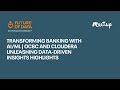 Transforming Banking with AI/ML | OCBC and Cloudera Unleashing Data-Driven Insights