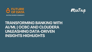Transforming Banking with AI/ML | OCBC and Cloudera Unleashing Data-Driven Insights