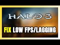 How to FIX Halo 3 Low FPS &amp; Lagging!