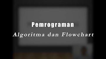 Pemrograman - Algoritma & Flowchart
