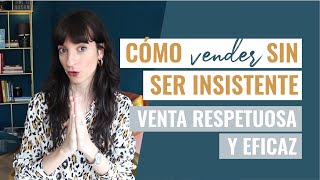 Venta respetuosa y eficaz: cómo vender sin manipular | Laura Ribas