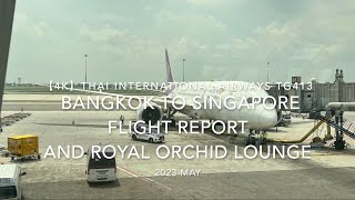 【Flight Report 4K】2023 MAY Thai International Airways TG413 BANGKOK to Singapore and Royal Orchid Lo