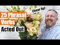 A Fun Way to Learn 25 English Phrasal Verbs! Acted Out! With Examples!