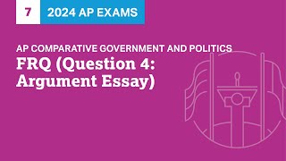 7 | FRQ (Question 4: Argument Essay) | Practice Sessions | AP Comparative Government and Politics