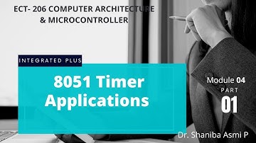 MODULE 04 |PART 01| Timer Applications |ECT206 COMPUTER ARCHITECTURE & MICROCONTROLLER |KTU S4 ECE