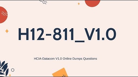 Free H12-811_V1.0 Exam Dumps for Earning HCIA-Datacom Certification