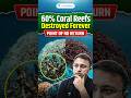 Coral Reef Bleaching UPSC 2026 🔥 4th Mass Event Explained | Environment Current Affairs #shorts
