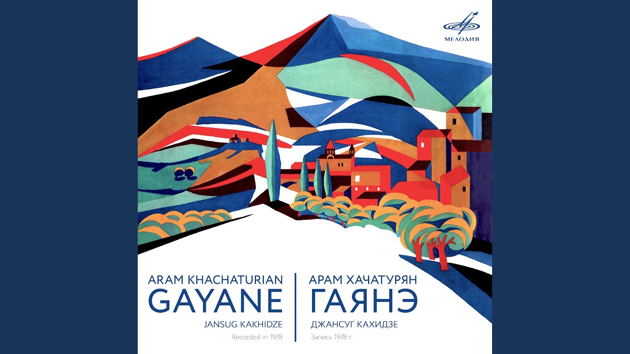 Gayane, Act I Scene 2 "Recovery": No. 12, Aisha's Recovery. Dance of Gayane, Nuna and Aisha