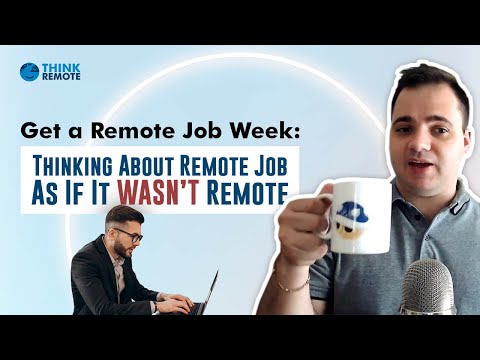 GET A Remote JOB Week: Think Your Remote Job As Non-Remote