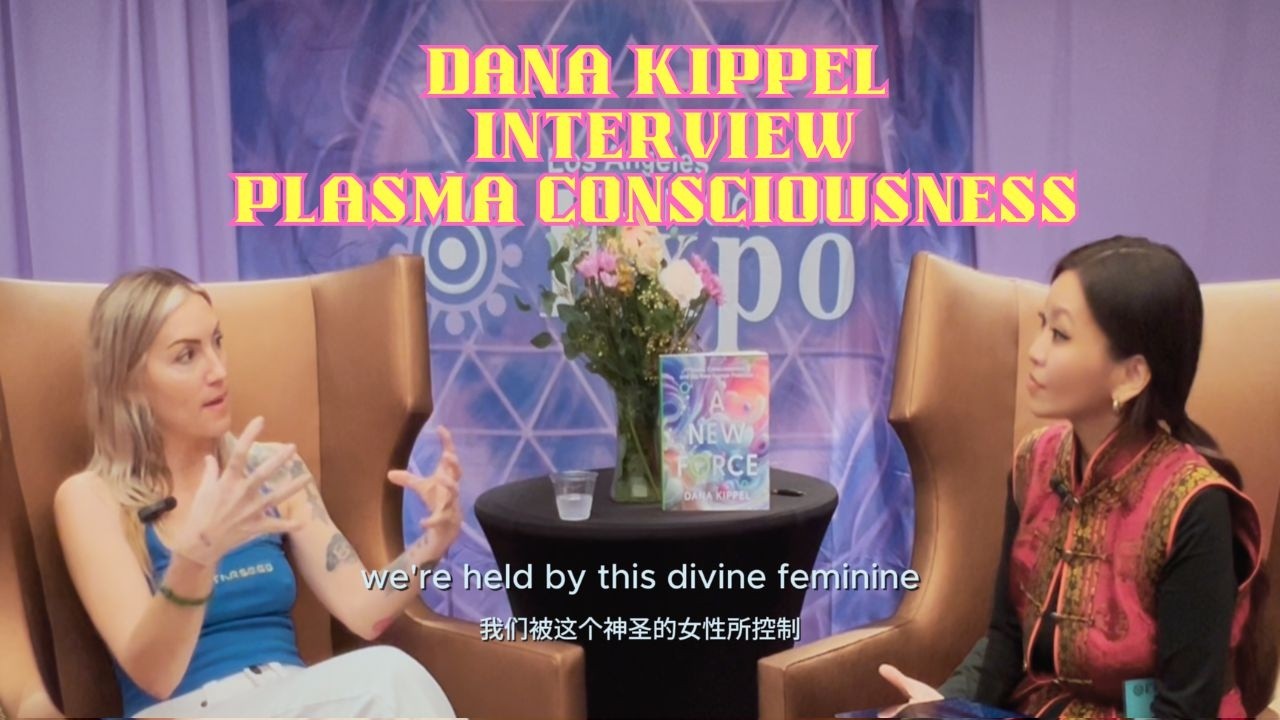 Dana Kippel — Plasma Consciousness, Multidimensional Reality & A New ...