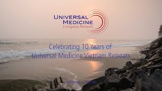 Celebrating 10 Years Of Universal Medicine Vietnam Retreats