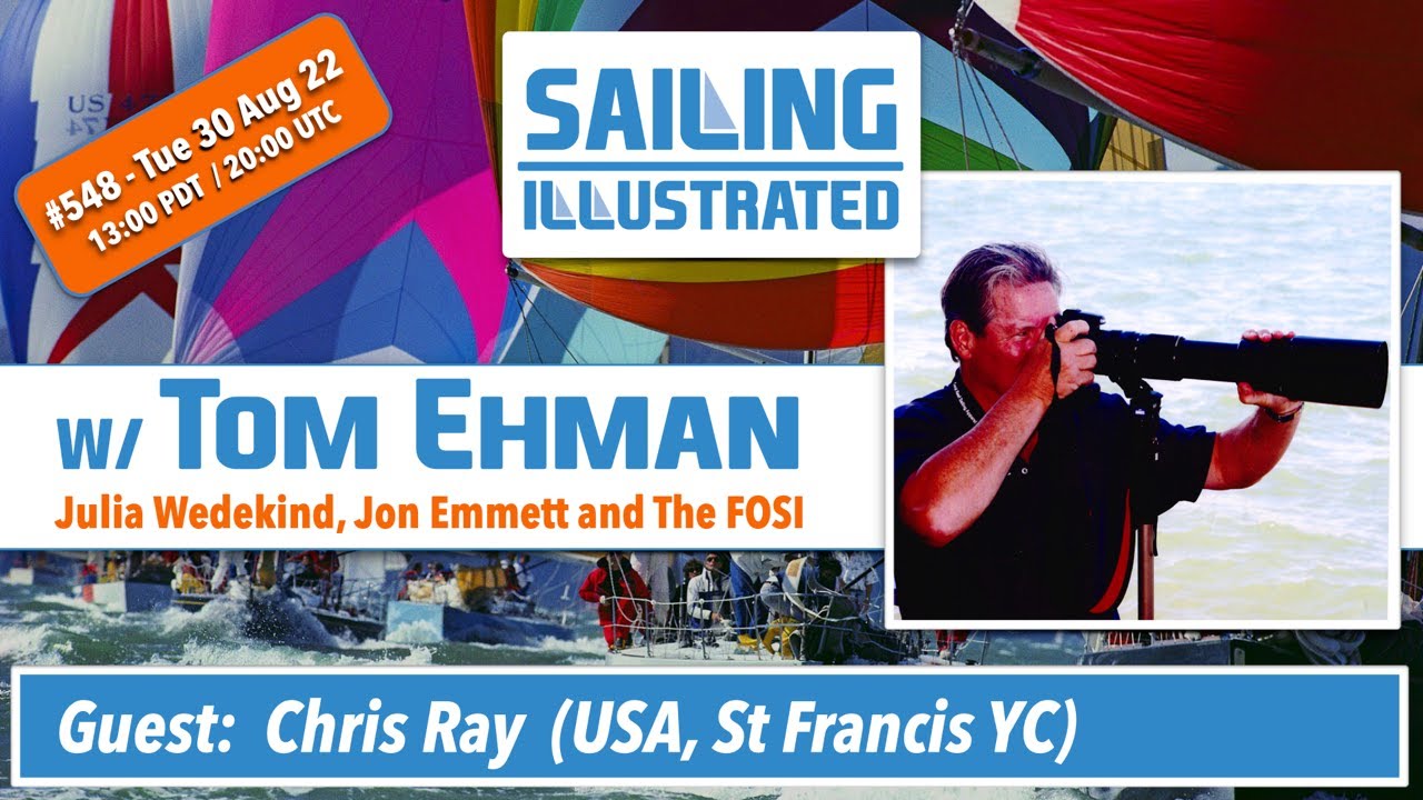 SAILING ILLUSTRATED LIVE #548 — Guest Chris Ray (USA, St. Francis YC).