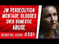 Jehovah&#39;s Witness persecution montage glosses over domestic abuse