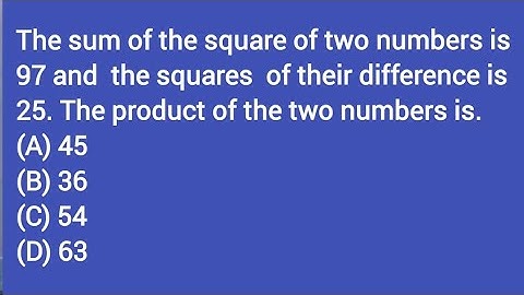 The sum of the square of two numbers is 97 and the squares of their difference is 25. The product
