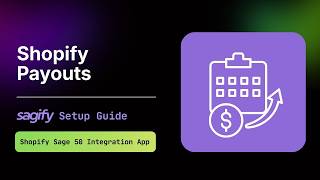 Shopify Payouts | Sagify Setup Guide | Shopify Sage 50 Integration App