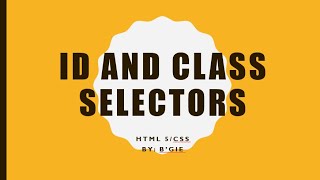 ID AND CLASS SELECTORS