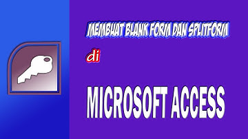 Membuat Blank Form dan Split Form di Access 2019