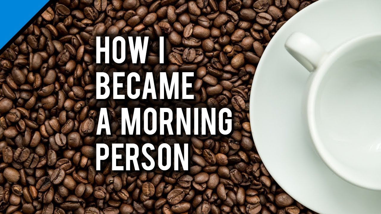 How I became a morning person (and why I decided to make the change)