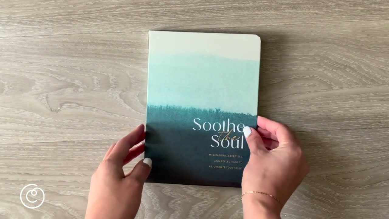 Soothe the Soul: Meditations, Exercises, and Reflections to Rejuvenate Your Spirit