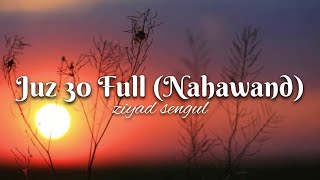 Juz 30 Full (Nahawand) - ziyad sengul