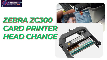 How to Change the Print Head on Zebra ZC300 Card Printer | Step-by-Step Guide