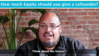 How much equity should I give to my Co-Founders?