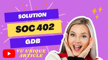 SOC402 GDB 1 Solution 2023 / SOC402 GDB 100%  Solution fall 2023/ SOC402 fall 2023