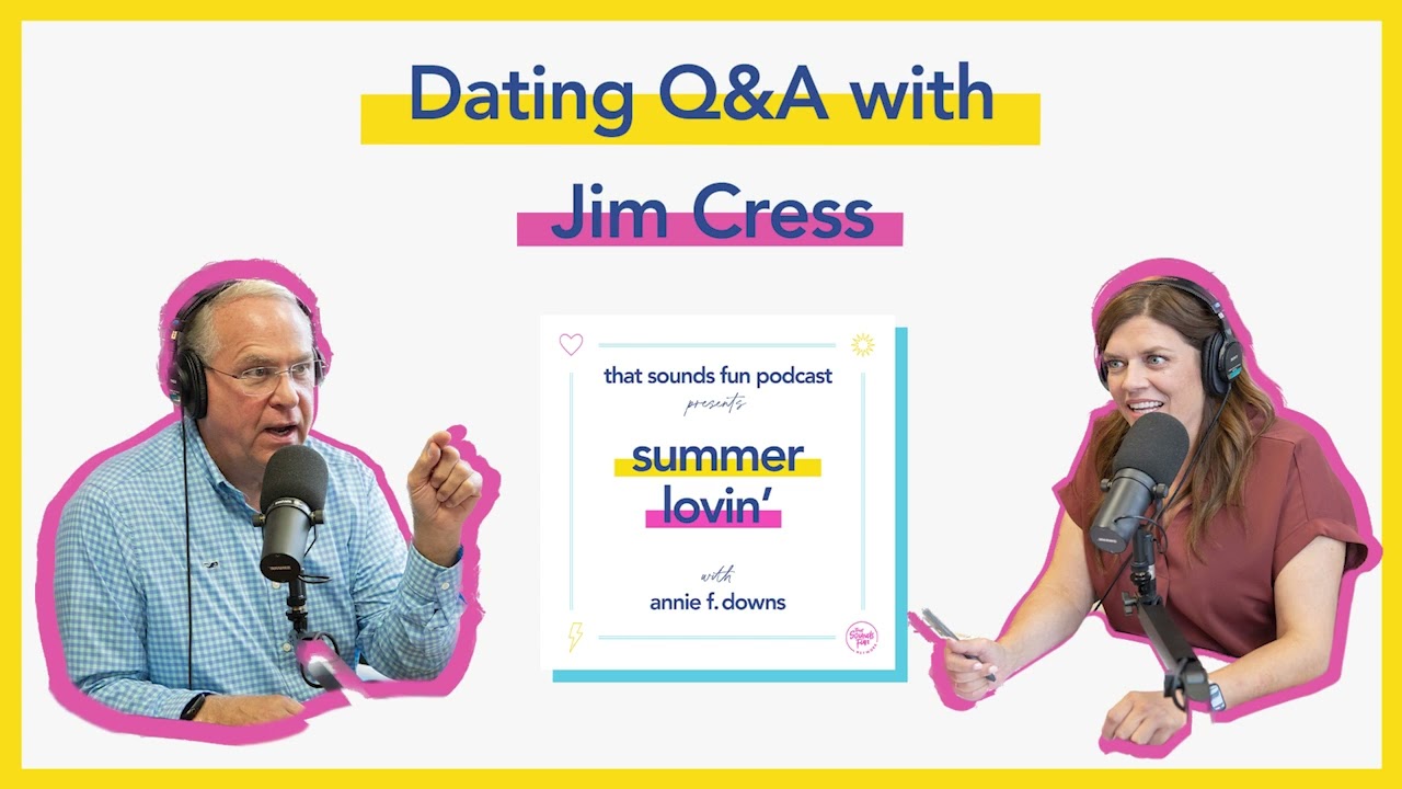 Summer Lovin': Dating Q&A with Jim Cress