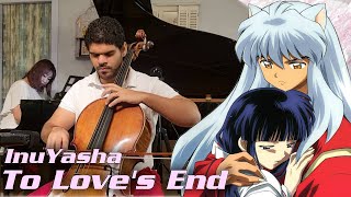 InuYasha  이누야샤 ( 犬夜叉 ) - To Love's End 시대를 초월한 마음 - Cello & Piano