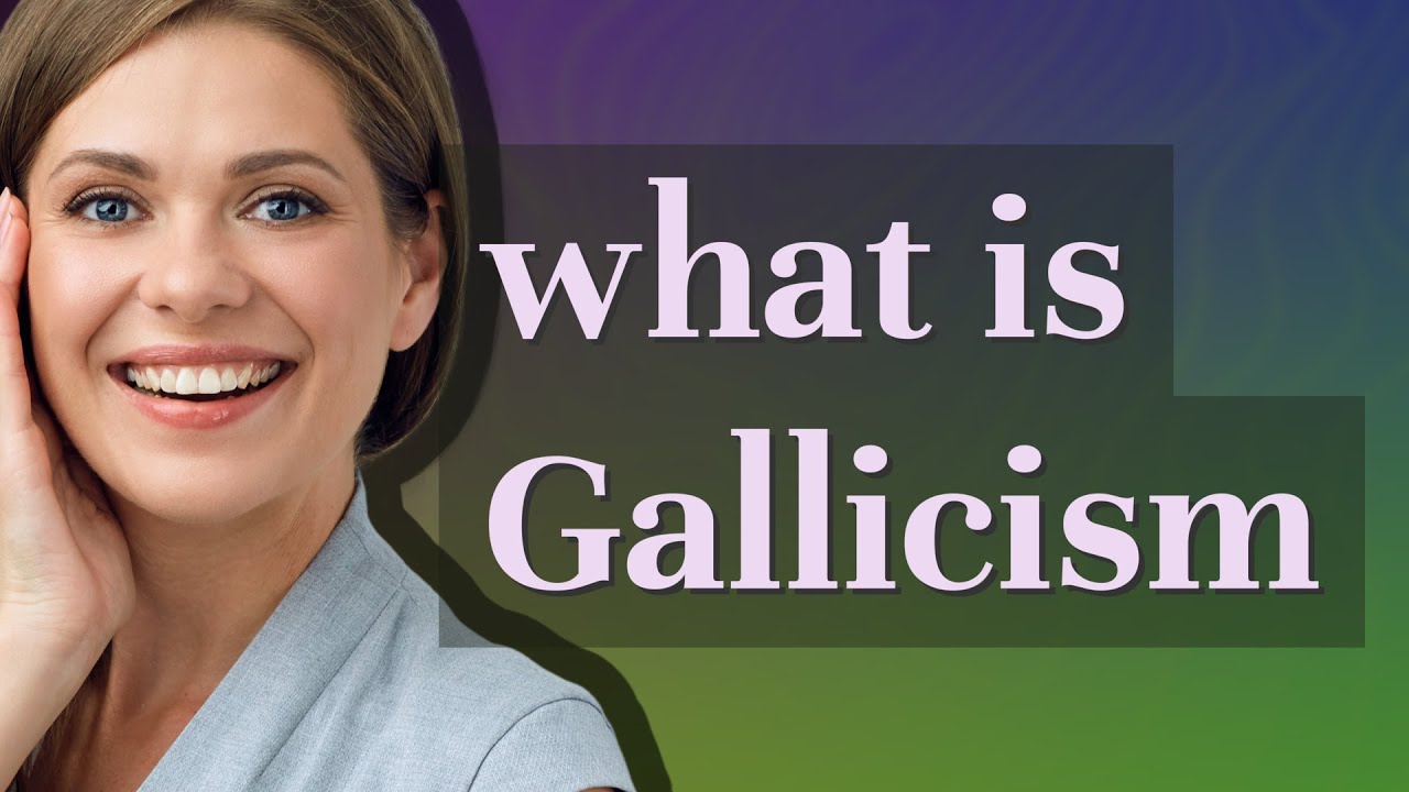 Gallicism | meaning of Gallicism