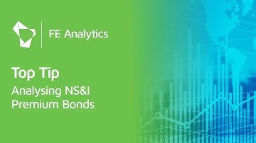 FE Analytics Top Tips - Analysing NS&I Premium Bonds