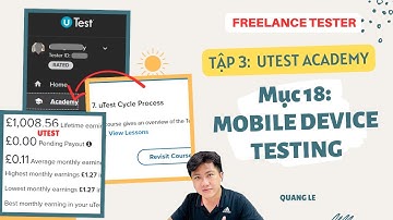 Tập 3 uTest Academy, Bài 18: Cách tham gia practice test cycle, cách làm Mobile Device Testing