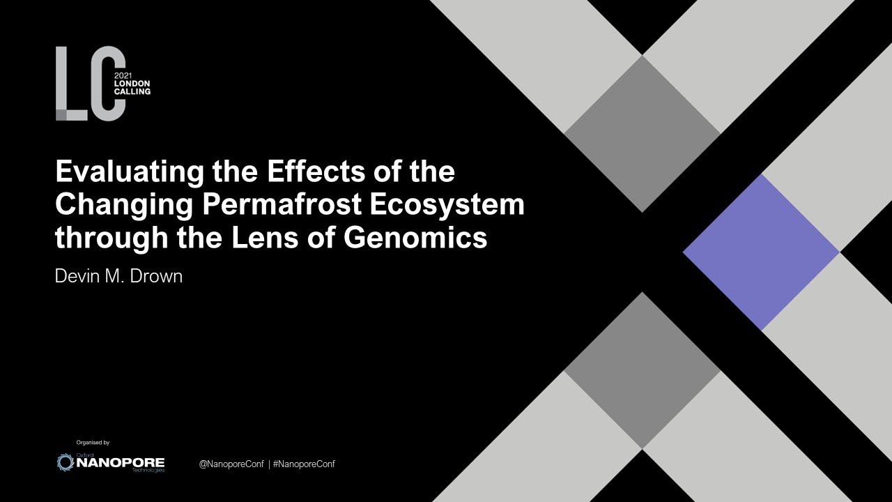 Devin Drown - Revealing the effects of melting permafrost with a MinION